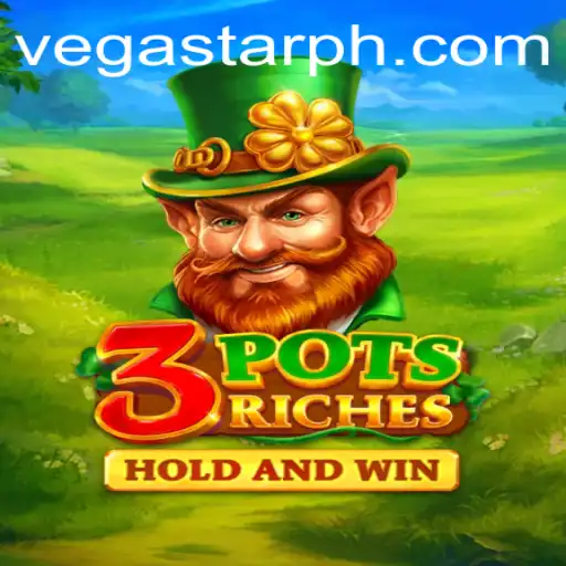 Experience the Thrill of 3potsRiches by VegaStar
