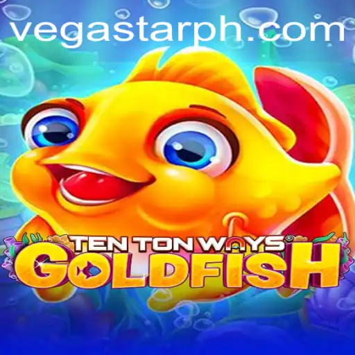 Discovering TenTonWaysGoldfish: A Unique Gaming Experience with VegaStar